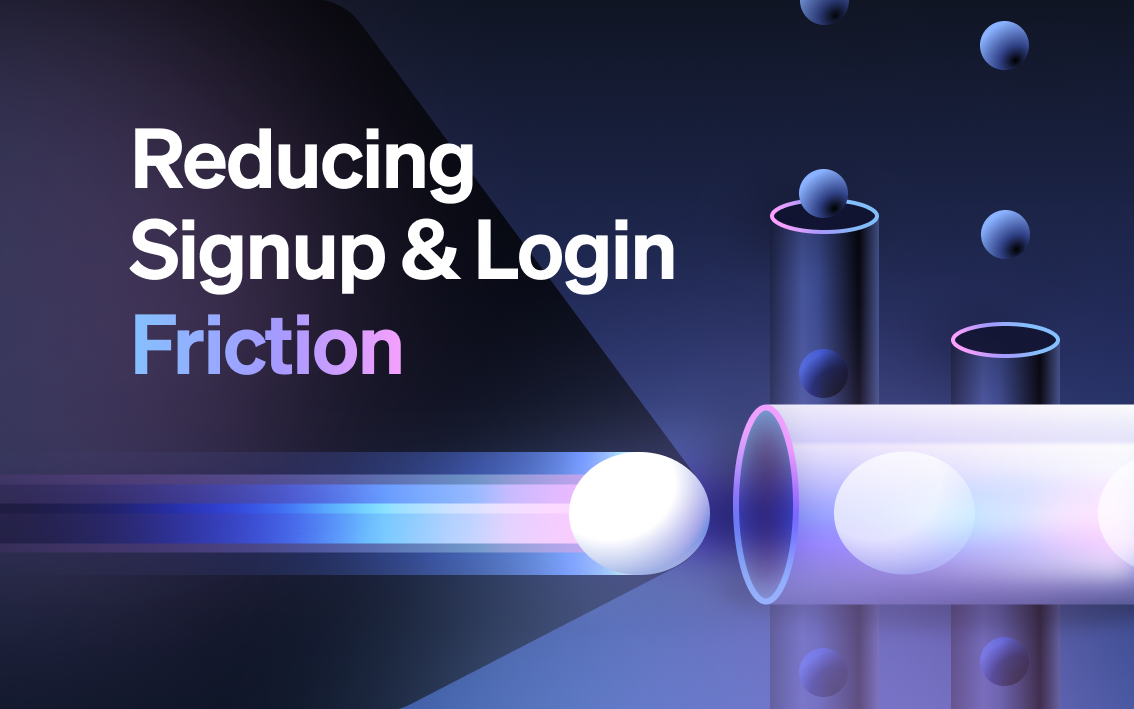 Reducing Signup & Login Friction