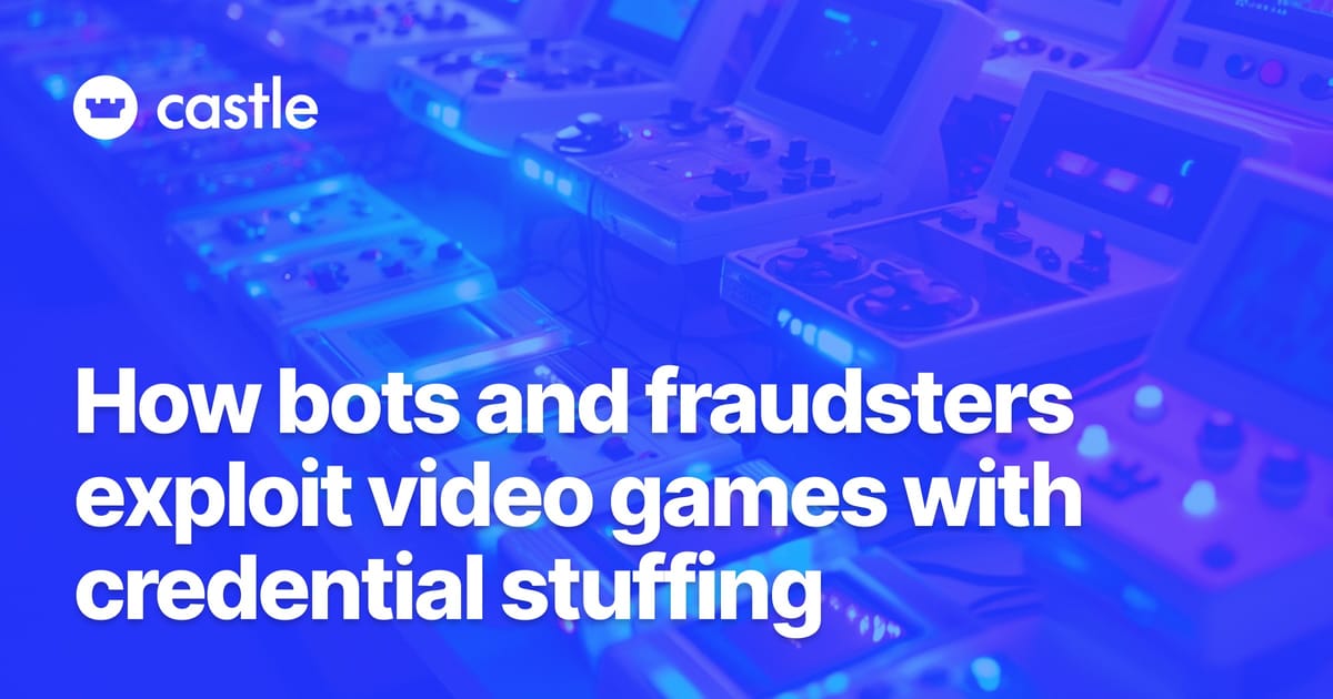 How bots and fraudsters exploit video games with credential stuffing